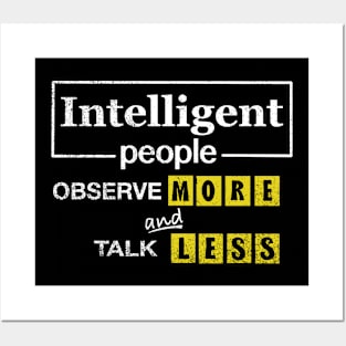 Intelligent People Observe More And Talk Less Posters and Art